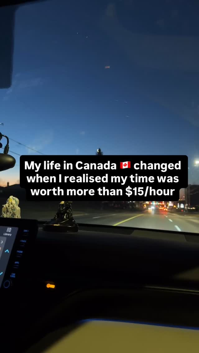 My life in Canada changed the day I realized my time is worth more than $15/hour

Not because I work